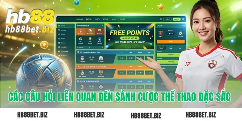 Các câu hỏi liên quan đến sảnh cược thể thao đặc sắc